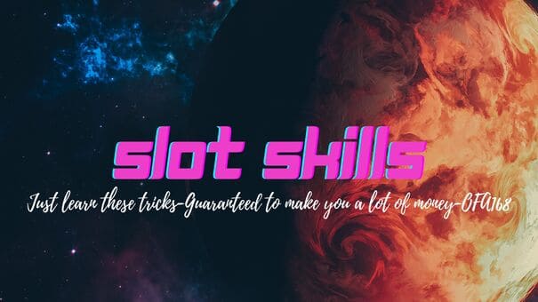 【Slot Skills】 - Guaranteed to Win Big Money