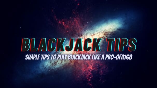 【Blackjack Tips】 - Simple Tips for Playing Blackjack Like a Pro