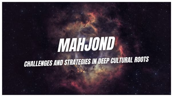 Mahjond-Challenges and Strategies in Deep Cultural Roots-OFA168 Casino