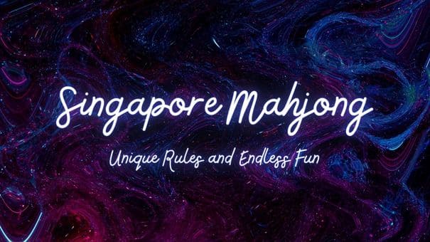 Singapore Mahjong|Unique Rules and Endless Fun